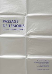 PASSAGE DE TÉMOINS, pour LUCIANO FABRO, in blue font to centre left of pale grey cover, with fold creases.