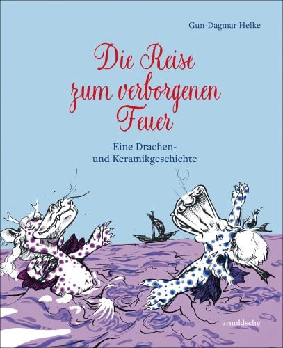 Two white dragons swirling around in purple sea, on cover of 'Die Reise zum verborgenen Feuer Eine Drachen- und Keramikgeschichte', by Arnoldsche Art Publishers.