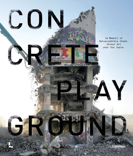 Half destroyed derelict tower with bright graffiti art sprayed on exterior, on cover of 'Concrete Playground', by Lannoo Publishers.
