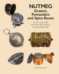 Book cover of Nutmeg Graters, Pomanders and Spice Boxes, featuring five decorative wood and metal spice graters and boxes. Published by ACC Art Books.