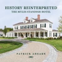 Book cover of History Reinterpreted, featuring the grand residence 'The Myles Standish Hotel', with sweeping driveway. Published by ORO Editions.