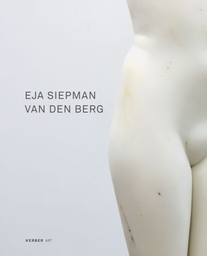 Book cover of Eja Siepman van den Berg, featuring the hip area of a sculpture of female figure. Published by Kerber.