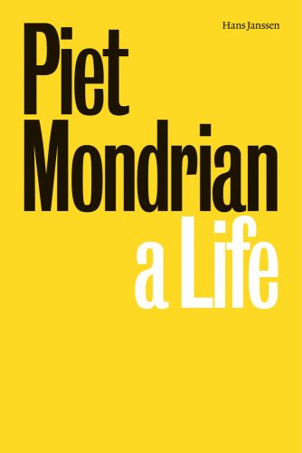 Piet Mondrian a Life in black, and white font on bright yellow cover, by Ridinghouse.