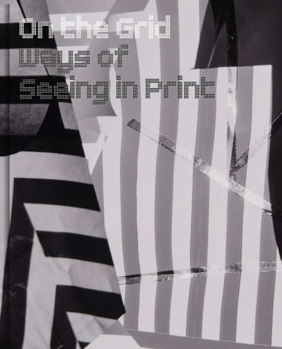 On the Grid, Ways of Seeing in Print, white, and black checked font, to cover of black and white striped fabric.