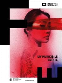 Book cover of Fotografia Europea 2022 : An invincible summer. Published by Silvana.
