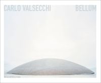 Photographic print of glass mound in exhibition space by Carlo Valsecchi, on white cover, CARLO VALSECCHI BELLUM in pale grey font above.
