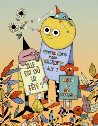 Book cover of Elle est où la fête? Waar is da feestje? Where’s the party at?, with three characters with round heads, wearing 'Where’s the party at?' adverts on their chests. Published by Exhibitions International.