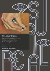Book cover of Creative Chance: Surrealist Art and Literature from the Laurens Vancrevel and Frida de Jong Collection, featuring a surrealist painting, titled 'Offrande/Offer' by Theo van Baaren, hand pinching cut out image of eye. Published by Exhibitions International.