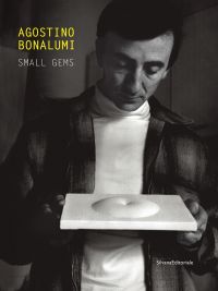 Book cover of Agostino Bonalumi: Small Gems, with the artist holding a sculptural tile with raised circular shape to centre. Published by Silvana.