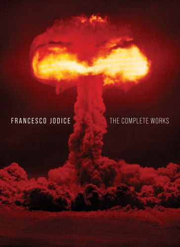 Red and orange atomic explosion mushroom cloud, FRANCESCO JODICE THE COMPLETE WORK in white font to centre.