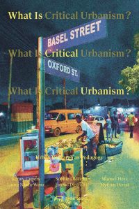 Urban street at night with food vendors, What is Critical Urbanism? repeated 3 times in yellow font to upper portion.