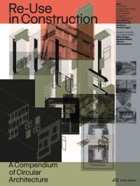 Book cover of Re-Use in Construction, with architectural building diagrams and plans. Published by Park Books.