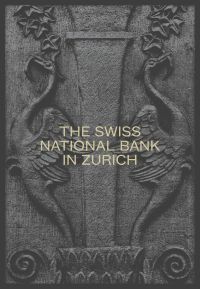 THE SWISS NATIONAL BANK IN ZURICH, in cream font to centre of dark grey cover, long necked birds holding ivy.