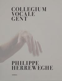 COLLEGIUM VOCALE GENT PHILIPPE HERREWEGHE in black font to top and bottom of grey cover, conductor's hand to centre.