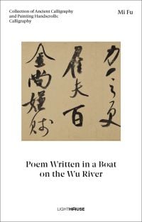 Poem in Chinese calligraphy, on beige scroll, Poem Written in a Boat on the Wu River, in black font, to white cover below.
