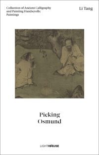 Book cover of Li Tang: Picking Osmund, Collection of Ancient Calligraphy and Painting Handscrolls: Paintings, featuring a painting of Chinese brothers Boyi and Shuqi from Guzhu, sitting under tree. Published by Artpower International.