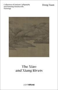 Ancient Chinese landscape painting to centre of white cover of Dong Yuan: The Xiao and Xiang Rivers, by Artpower International.
