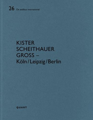 26 De aedibus international KISTER SCHEITHAUER GROSS – Köln/Leipzig/Berlin in black font on blue cover, by Quart Publishers.