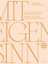 Book cover of 'A Mind of Their Own, Jewellery from Austria. Focusing on Women Artists'. Published by Arnoldsche Art Publishers.
