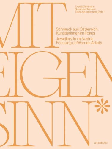 Book cover of 'A Mind of Their Own, Jewellery from Austria. Focusing on Women Artists'. Published by Arnoldsche Art Publishers.