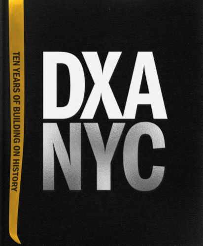 DXA NYC in white and mottled grey font to centre of black cover, 10 YEARS OF BUILDING ON HISTORY in black font on left yellow banner.