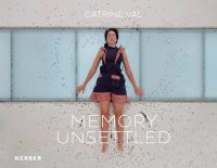 Book cover of Catrine Val: Memory Unsettled, featuring a female laying on beige stone and glass floor, surrounded by black specs. Published by Kerber.