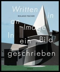 Modern, black and white building, Written in an Image | In ein Bild geschrieben, in white font across cover.