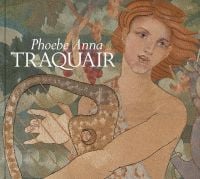 Book cover of Phoebe Anna Traquair, featuring a colorful embroidery titled 'The Progress of a Soul: The Entrance', 1895. Published by National Galleries of Scotland.