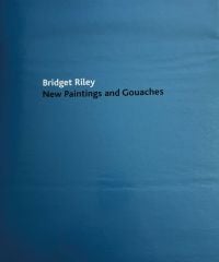 'Bridget Riley New Paintings and Gouaches', in white, and black font to top of blue cover, by Ridinghouse.