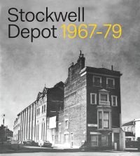Disused former brewery under grey sky, 'Stockwell Depot, 1967–79', in black, and yellow font above, Ridinghouse.