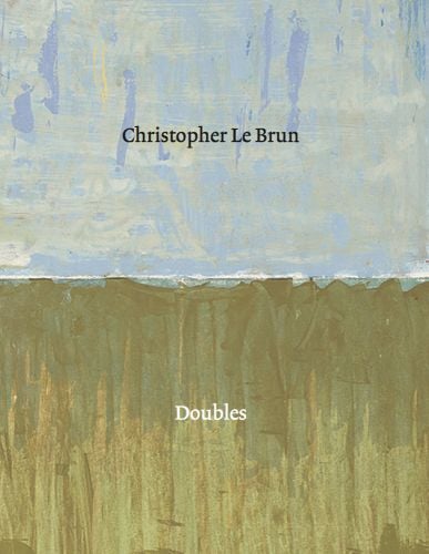 Abstract painting by Christopher Le Brun, canvas painted in light blue and brown, 'Christopher Le Brun, Doubles', in black and white font, by Ridinghouse.