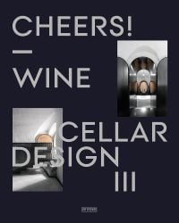 Interiors of two modern wine cellars, on navy cover, CHEERS! - WINE CLEEAR DESIGN III, in silver font.