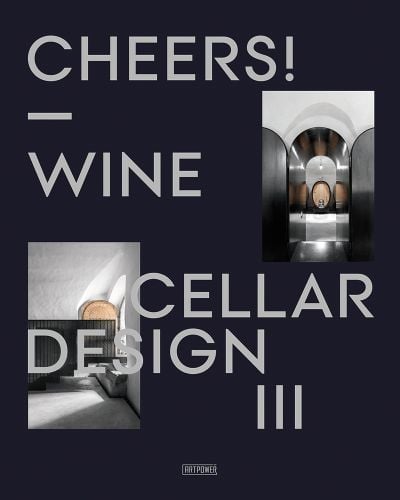 Interiors of two modern wine cellars, on navy cover of 'Cheers! Wine Cellar Design III', by Artpower International.