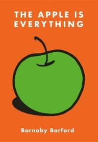 Large green apple on orange cover, THE APPLE IS EVERYTHING in white font above, by Barnaby Barford.