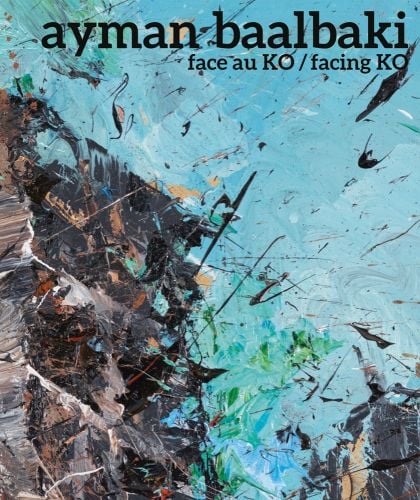 Abstract expressionist painting in grey and blue, ayman baalbaki, face au ko/facing ko, in black font above.