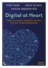 Book cover of Digital at Heart: How to lead the human centric digital transformation. Published by Lannoo Publishers.