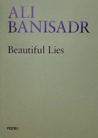 Book cover of 'Ali Banisadr. Beautiful Lies'. Published by Forma Edizioni.