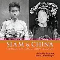 Book cover of Siam & China Through the Lens of John Thomson, with a portrait of boy and a Manchu bride. Published by River Books.