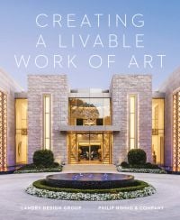Book cover of Creating A Livable Work Of Art, with a château-style luxury residence with modern water feature to front. Published by Floating World Editions.