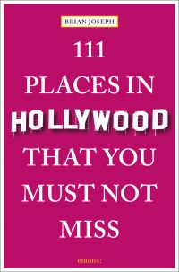 Bright pink travel guide cover of '111 Places in Hollywood That You Must Not Miss', by Emons Verlag.
