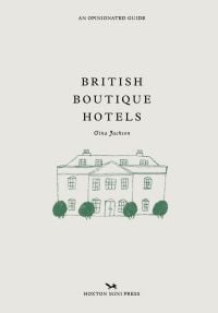 Large hotel façade in green, with lollipop bushes to front, on off-white cover of 'British Boutique Hotels', by Hoxton Mini Press.