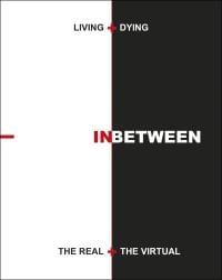 Book cover of Living + Dying INbetween the Real + the Virtual. Published by ORO Editions.