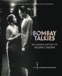 Book cover of Bombay Talkies: An Unseen History of Indian Cinema, with a scene from film with a couple looking into each others eyes. Published by Mapin Publishing.