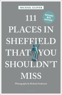 111 PLACES IN SHEFFIELD THAT YOU SHOULDN'T MISS, in white font, on grey cover, Roman god Vulcan near centre, by Emons Verlag.