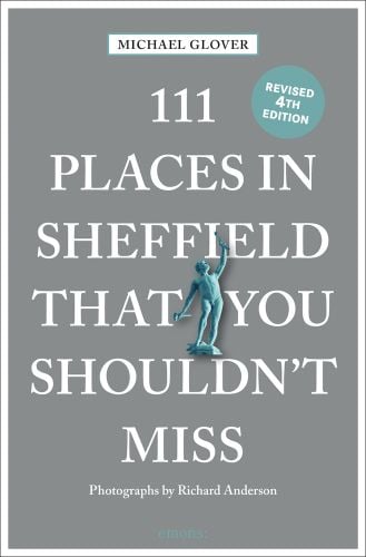 111 PLACES IN SHEFFIELD THAT YOU SHOULDN'T MISS, in white font, on grey cover, Roman god Vulcan near centre, by Emons Verlag.