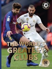 Book cover of The World’s Greatest Clubs, featuring Barcelona's Jordi Alba Ramos and Real Madrid's Karim Benzoma in a battle for the ball. Published by Abbeville Press.