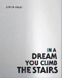 Book cover of Nikita Gale: IN A DREAM YOU CLIMB THE STAIRS. Published by Hurtwood Press Ltd.