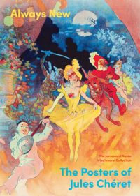 Book cover of Always New, The Posters of Jules Chéret, with a colour lithograph poster, Musée Grévin by Jules Cheret. Published by Marquand Books.