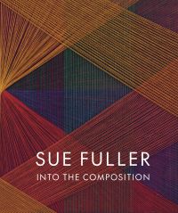 Rainbow thread artwork, SUE FULLER INTO THE COMPOSITION, in white font to bottom edge of cover, by Ridinghouse.