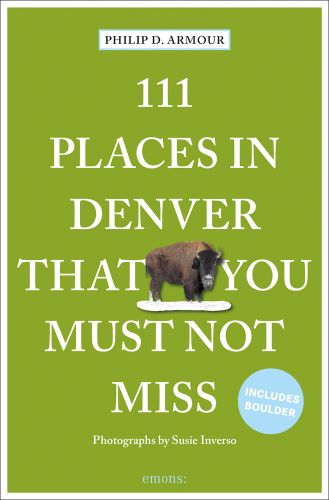 111 PLACES IN DENVER THAT YOU MUST NOT MISS in white font on lime green cover, Buffalo near centre.
